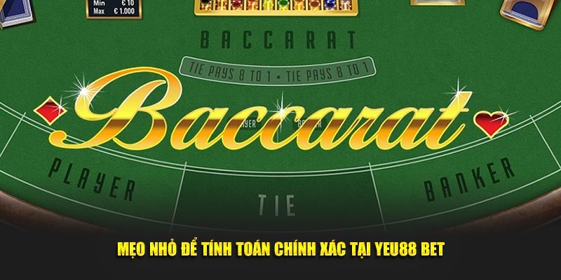 Mẹo nhỏ để tính toán chính xác tại Yeu88 bet