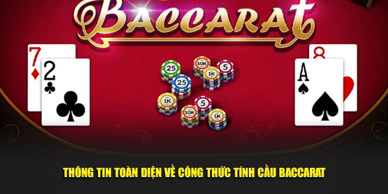 Thông tin toàn diện về công thức tính cầu Baccarat