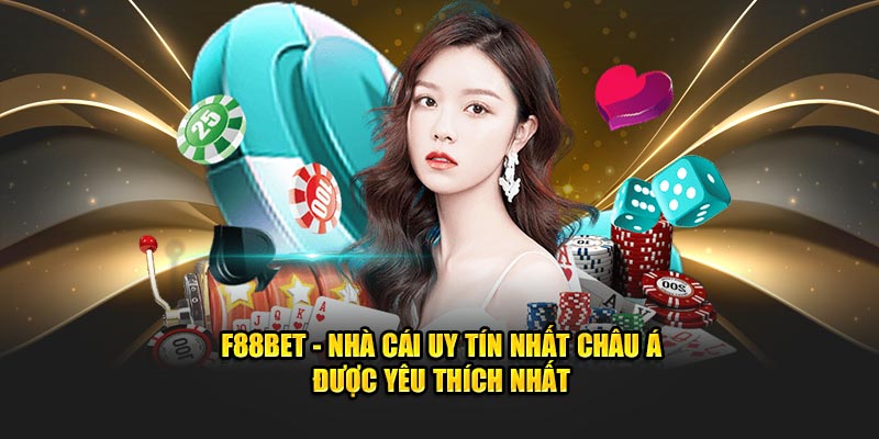 F88bet - nhà cái uy tín nhất châu á được yêu thích nhất