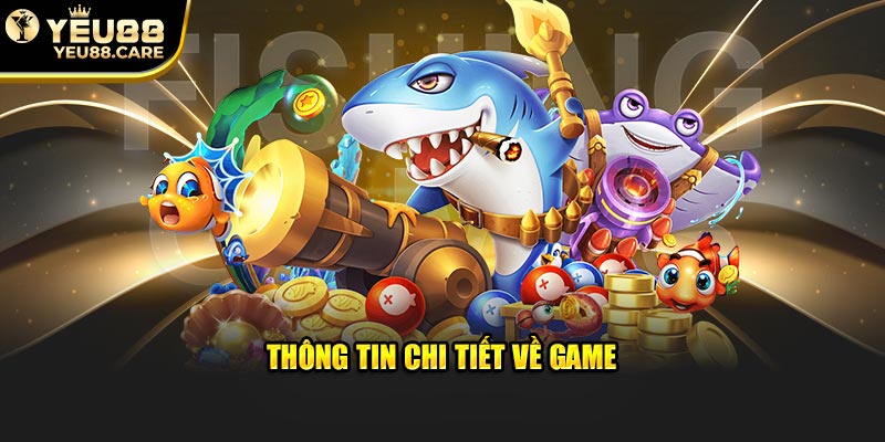 Thông tin chi tiết về game